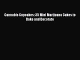 [Read Book] Cannabis Cupcakes: 35 Mini Marijuana Cakes to Bake and Decorate  EBook
