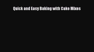 [Read Book] Quick and Easy Baking with Cake Mixes  EBook