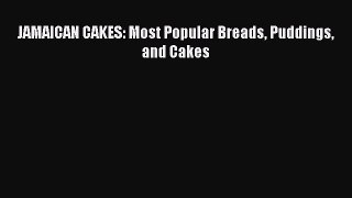 [Read Book] JAMAICAN CAKES: Most Popular Breads Puddings and Cakes  EBook