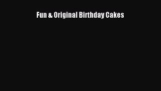 [Read Book] Fun & Original Birthday Cakes  EBook