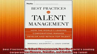 READ book  Best Practices in Talent Management How the Worlds Leading Corporations Manage Develop Full Free