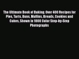 [Read Book] The Ultimate Book of Baking Over 400 Recipes for Pies Tarts Buns Muffins Breads