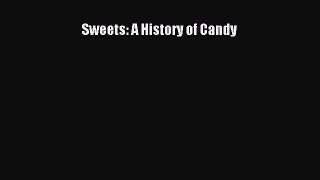 [Read Book] Sweets: A History of Candy  EBook