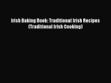 [Read Book] Irish Baking Book: Traditional Irish Recipes (Traditional Irish Cooking)  EBook