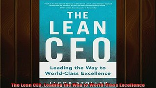 READ book  The Lean CEO Leading the Way to WorldClass Excellence Full EBook