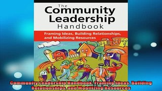 FREE EBOOK ONLINE  Community Leadership Handbook Framing Ideas Building Relationships and Mobilizing Full EBook