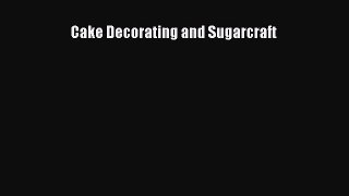 [Read Book] Cake Decorating and Sugarcraft  EBook