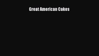 [Read Book] Great American Cakes  EBook