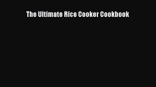 [Read Book] The Ultimate Rice Cooker Cookbook  Read Online