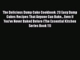 [Read Book] The Delicious Dump Cake Cookbook: 23 Easy Dump Cakes Recipes That Anyone Can Bake...