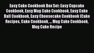[Read Book] Easy Cake Cookbook Box Set: Easy Cupcake Cookbook Easy Mug Cake Cookbook Easy Cake