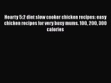 [Read Book] Hearty 5:2 diet slow cooker chicken recipes: easy chicken recipes for very busy