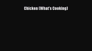 [Read Book] Chicken (What's Cooking)  EBook