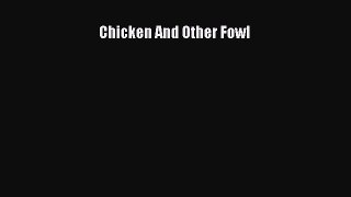 [Read Book] Chicken And Other Fowl  EBook