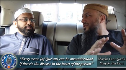 Every Verse of Qur’an Can Be Misunderstood - Shaykh Yasiq Qadhi & Shaykh Abu Eesa