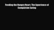 [PDF] Feeding the Hungry Heart: The Experience of Compulsive Eating Read Online