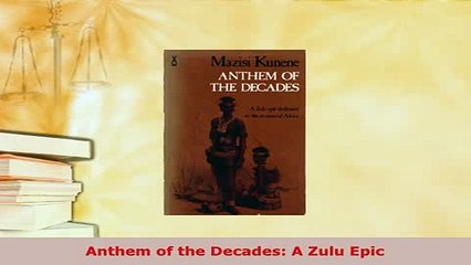 PDF  Anthem of the Decades A Zulu Epic Free Books