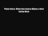 Read Piatto Unico: When One Course Makes a Real Italian Meal Ebook Free