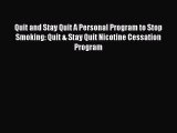 [PDF] Quit and Stay Quit A Personal Program to Stop Smoking: Quit & Stay Quit Nicotine Cessation