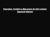 Read Cupcakes Cookies & Macarons de alta costura (Spanish Edition) Ebook Free