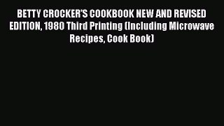 Download BETTY CROCKER'S COOKBOOK NEW AND REVISED EDITION 1980 Third Printing (Including Microwave