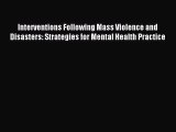 [Read book] Interventions Following Mass Violence and Disasters: Strategies for Mental Health