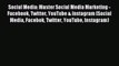 [Read book] Social Media: Master Social Media Marketing - Facebook Twitter YouTube & Instagram