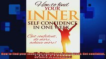 EBOOK ONLINE  How to find your inner self confidence in one week Get confident do more achieve more  FREE BOOOK ONLINE