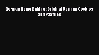 Download German Home Baking : Original German Cookies and Pastries PDF Free