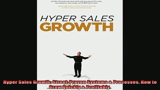 READ book  Hyper Sales Growth StreetProven Systems  Processes How to Grow Quickly  Profitably Online Free
