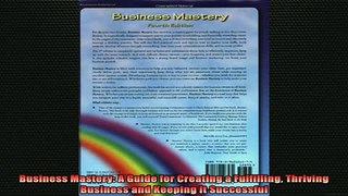READ book  Business Mastery A Guide for Creating a Fulfilling Thriving Business and Keeping it Free Online