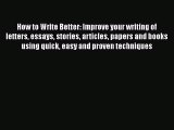 [PDF] How to Write Better: Improve your writing of letters essays stories articles papers and