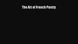 Download The Art of French Pastry PDF Online