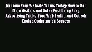 [PDF] Improve Your Website Traffic Today: How to Get More Visitors and Sales Fast Using Easy