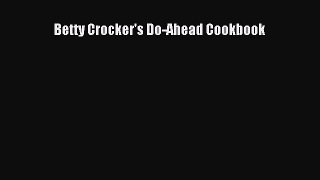 Read Betty Crocker's Do-Ahead Cookbook Ebook Free