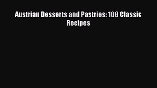 Read Austrian Desserts and Pastries: 108 Classic Recipes PDF Online