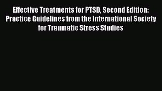 [Read book] Effective Treatments for PTSD Second Edition: Practice Guidelines from the International