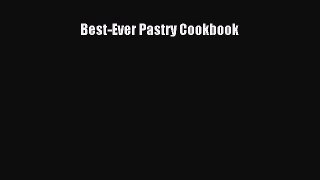 Read Best-Ever Pastry Cookbook PDF Free