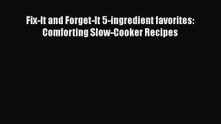 Read Fix-It and Forget-It 5-ingredient favorites: Comforting Slow-Cooker Recipes Ebook Free