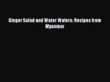 [Download PDF] Ginger Salad and Water Wafers: Recipes from Myanmar Read Free