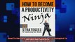 READ book  How To Become A Productivity Ninja 21 Strategies To Transforming Your Results  BOOK ONLINE