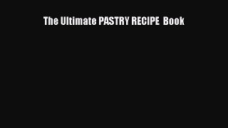 Download The Ultimate PASTRY RECIPE  Book Ebook Online