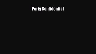 Read Party Confidential Ebook Free