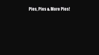 Download Pies Pies & More Pies! PDF Online