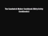 Read The Sandwich Maker Cookbook (Nitty Gritty Cookbooks) Ebook Free