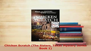 Download  Chicken Scratch The Sisters Texas Mystery Series Book 1  Read Online