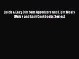 Read Quick & Easy Dim Sum Appetizers and Light Meals (Quick and Easy Cookbooks Series) PDF