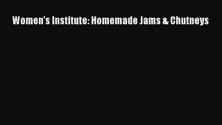 Read Women's Institute: Homemade Jams & Chutneys Ebook Free