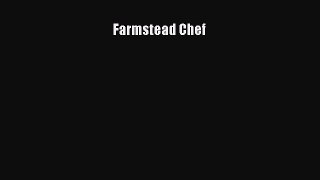 Read Farmstead Chef Ebook Free