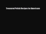 Download Treasured Polish Recipes for Americans PDF Online